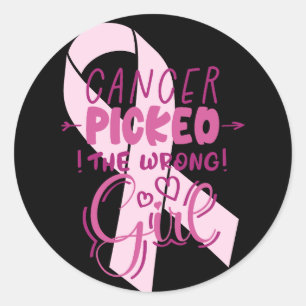 Cancer Picked the Wrong Girl Classic Round Sticker