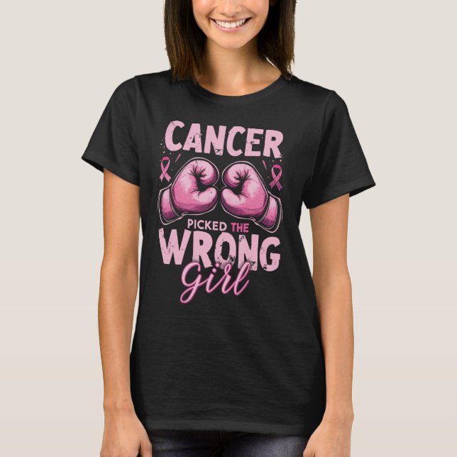 "Cancer Picked the Wrong Girl Empowerment T-Shirt (Front)