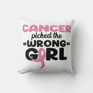 Cancer Picked the Wrong Girl Pillow