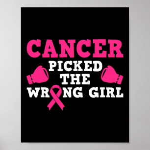 Cancer Picked The Wrong Girl Pink Ribbon Poster