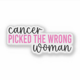 Cancer Picked the Wrong Woman Breast Cancer