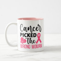 Cancer Picked the Wrong Woman Strong Defiant Lady