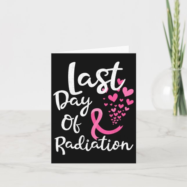 Cancer Radiation Therapy Last Day Of Radiation Can Card (Front)