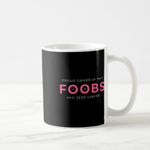 Cancer Reconstruction Mastectomy Proud Owner Of Tw Coffee Mug