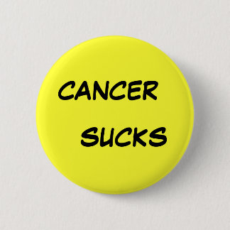 CANCER, SUCKS 6 CM ROUND BADGE