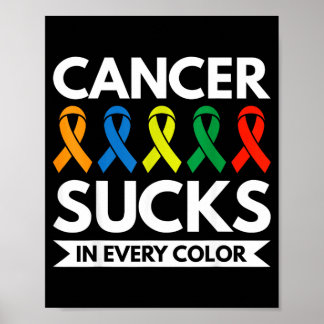 Cancer Sucks In Every Colour Poster