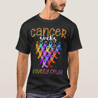 Cancer Sucks In Every Colour Ribbons Support Hope T-Shirt