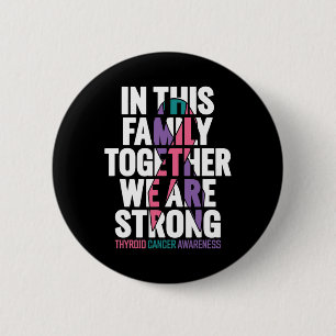 Cancer Support Family Thyroid Cancer Awareness 1 6 Cm Round Badge