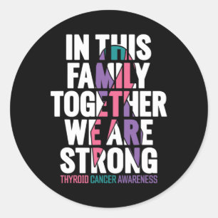 Cancer Support Family Thyroid Cancer Awareness 1 Classic Round Sticker