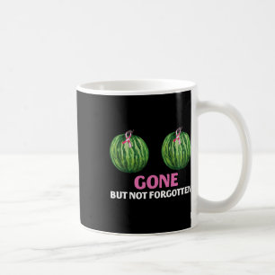 Cancer Survivor Mastectomy Gone But Not Forgotten  Coffee Mug