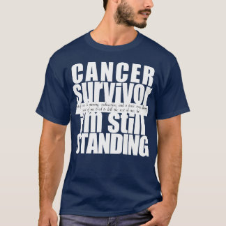 Cancer Survivor Still Standing T-Shirt