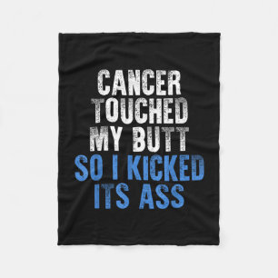 Cancer touched butt kicked cancer awareness fleece blanket
