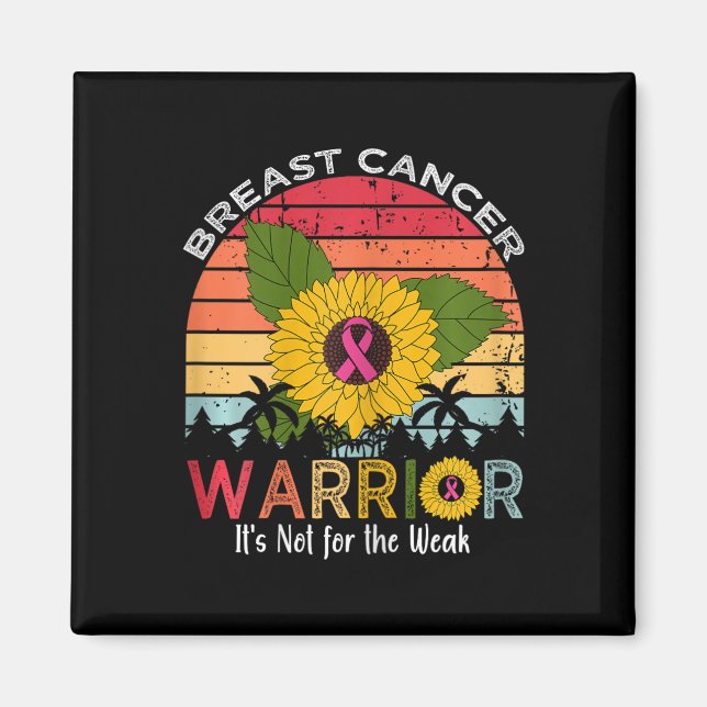 Cancer Warrior It's Not For The Weak  Magnet (Front)