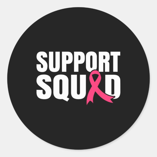 Cancer Warrior Support Squad Breast Cancer Awarene Classic Round Sticker (Front)