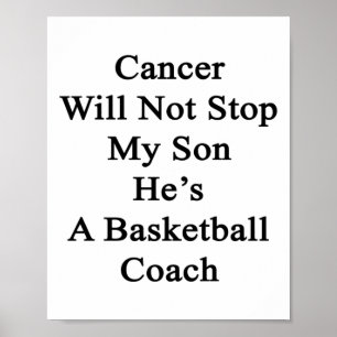 Cancer Will Not Stop My Son He's A Basketball Coac Poster