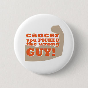 Cancer you Picked the Wrong Guy 6 Cm Round Badge