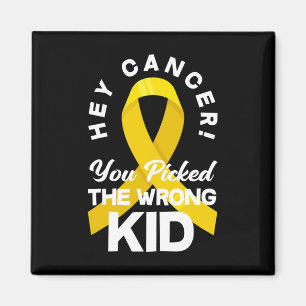 Cancer You Picked The Wrong Kid Childhood Cancer W Magnet