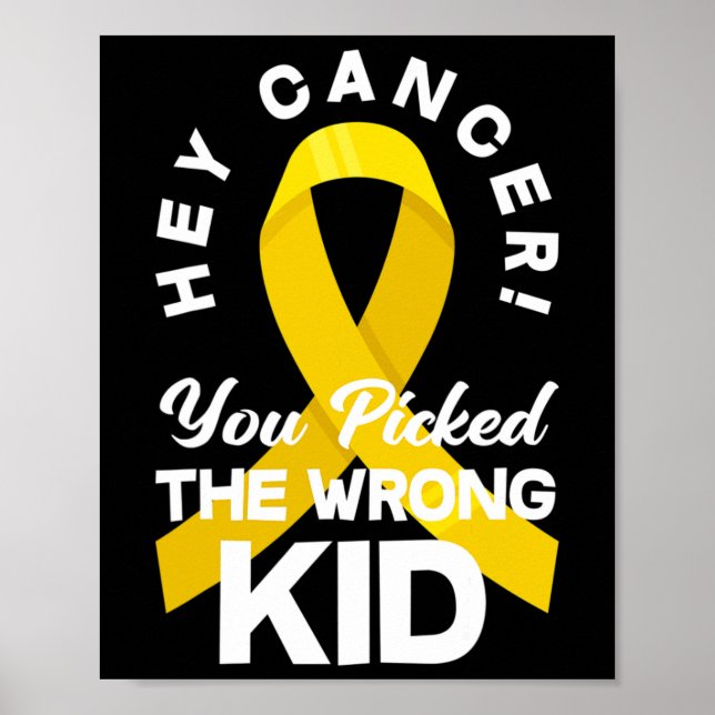 Cancer You Picked The Wrong Kid Childhood Cancer W Poster (Front)