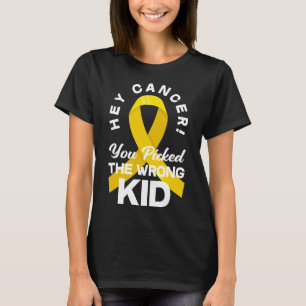 Cancer You Picked The Wrong Kid Childhood Cancer W T-Shirt