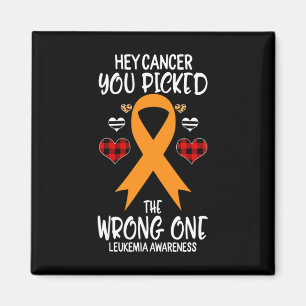 Cancer You Picked The Wrong One Leukaemia Awarenes Magnet