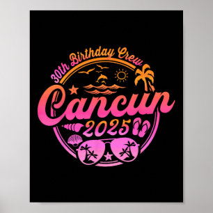 Cancun 30th Birthday Crew 2025 Vacation Birthday T Poster