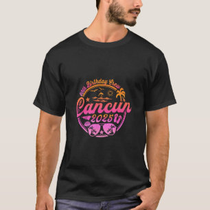 Cancun 60th Birthday Crew 2025 Vacation Birthday T T-Shirt