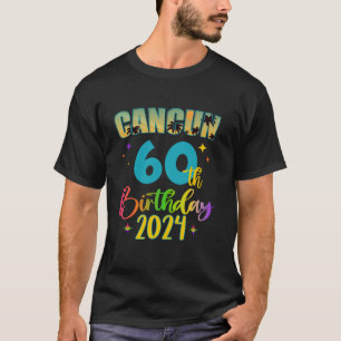 Cancun Birthday Girl 60th Birthday Crew 2024 60 Ye T-Shirt