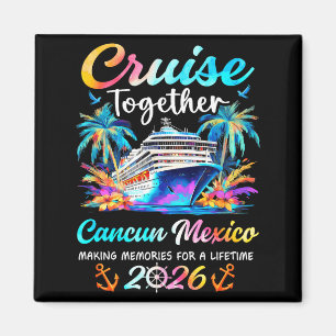 Cancun cruise 2026 family vacation cruisin' magnet