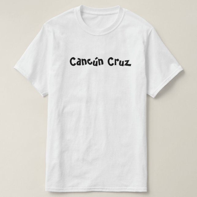 Cancún Cruz T-Shirt (Design Front)