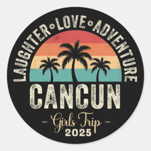 Cancun Girl Trip 2025 Friend Vacation Girl Weekend Classic Round Sticker