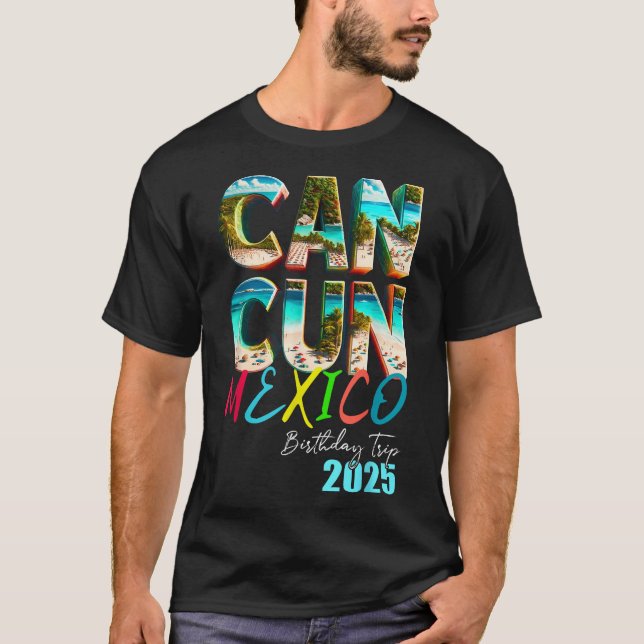 Cancun Mexico Birthday Trip 2025 Party Cruise Crew T-Shirt (Front)