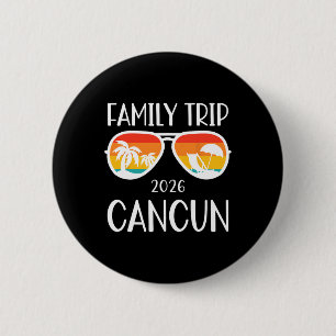 Cancun Mexico Family Trip 2026 Weekend Vacation Ma 6 Cm Round Badge