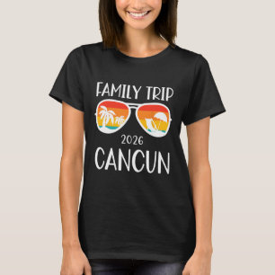 Cancun Mexico Family Trip 2026 Weekend Vacation Ma T-Shirt