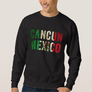 Cancun Mexico - Mexican Summer Vacation Sweatshirt