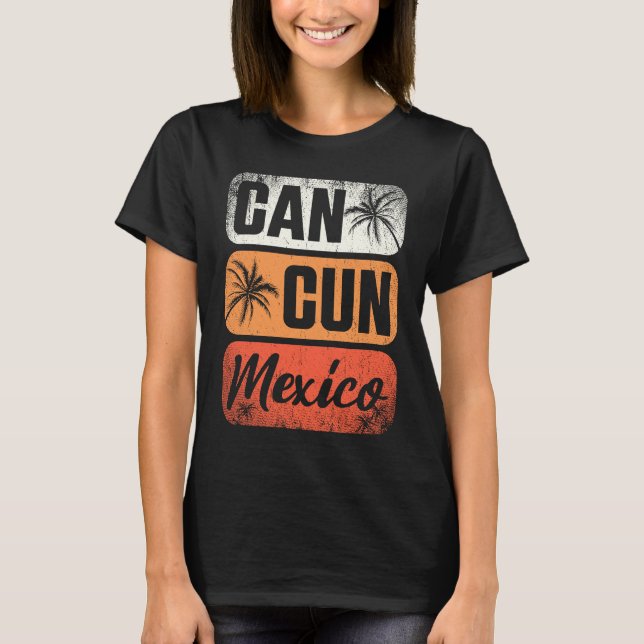 Cancun Mexico Yucatan Holiday Vacation Travel  2 T-Shirt (Front)