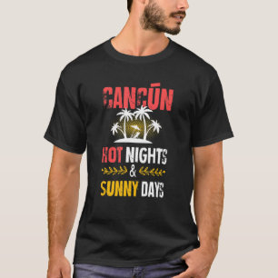 Cancun Nights Party Vacation Mexico Quote T-Shirt