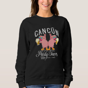 Cancun Party Team Travel Mexico Sweatshirt