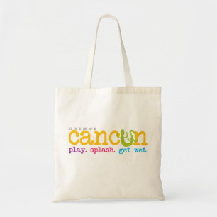 Cancun Play. Splash. Get Wet. Tote Bag
