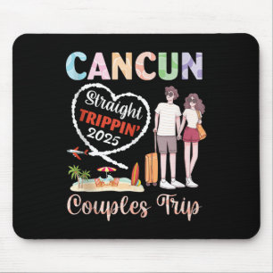 Cancun Straight Tripn 2025 Couples Trip Vacation T Mouse Pad