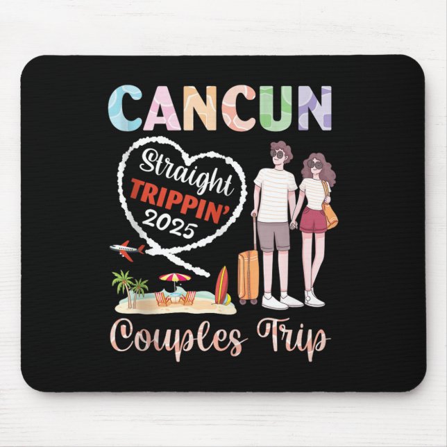 Cancun Straight Tripn 2025 Couples Trip Vacation T Mouse Pad (Front)