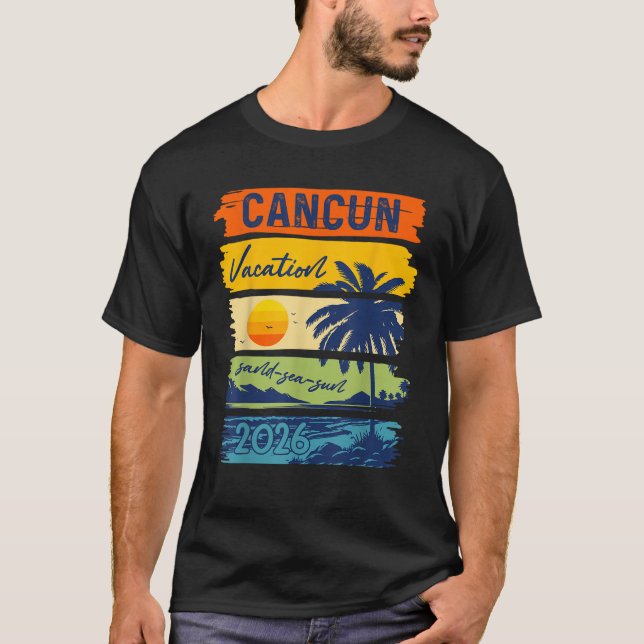 Cancun Vacation 2026 Sea Sand Beach Summer Trip Re T-Shirt (Front)