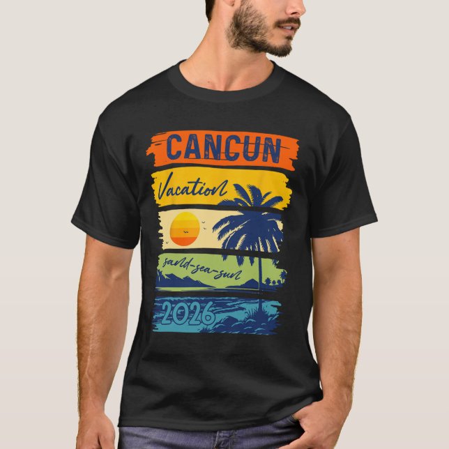 Cancun Vacation 2026 Sea Sand Beach Summer Trip Re T-Shirt (Front)
