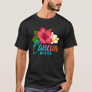 Cancun Vacation Mexico Tropical Hibiscus Flower T-Shirt