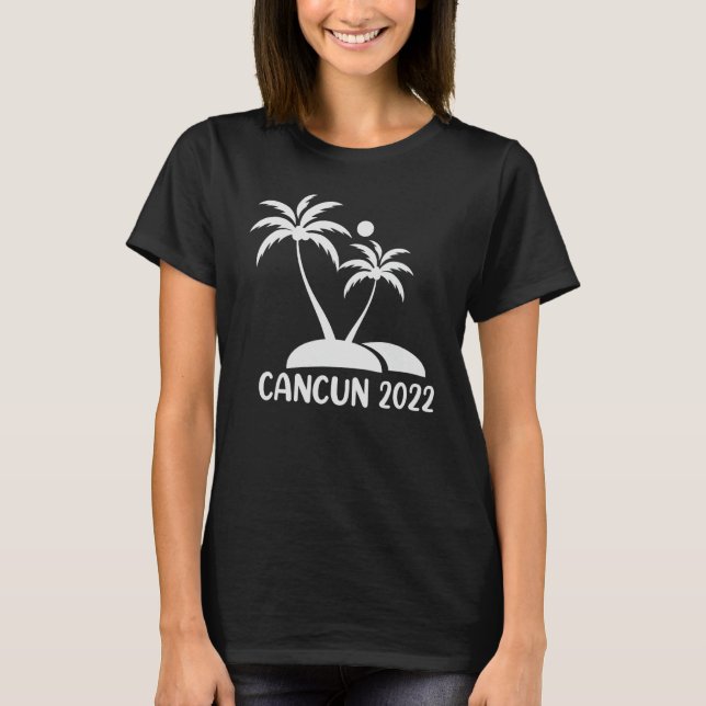 Cancun Vacation Trip Cancun 2022 Vacation Trip T-Shirt (Front)