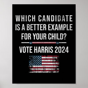 Candidate Is Better Example For Your Child Vote Ha Poster