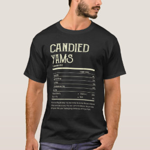 Candied Yams Nutrition Facts Thanksgiving Turkey D T-Shirt