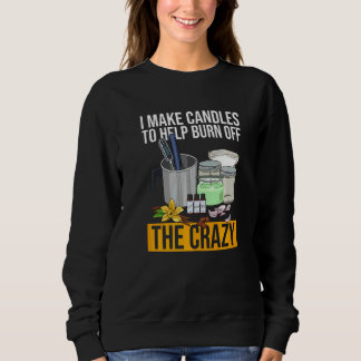 Candle Making for a Candle Maker   Sweatshirt