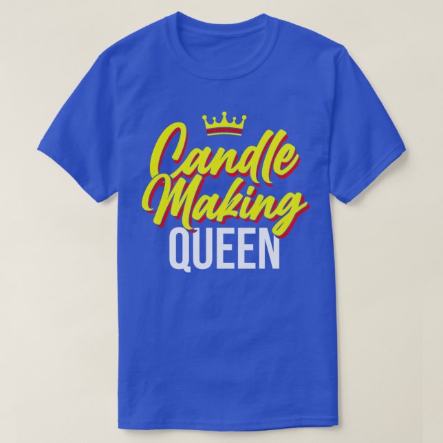 Candle Making Queen T-Shirt (Design Front)