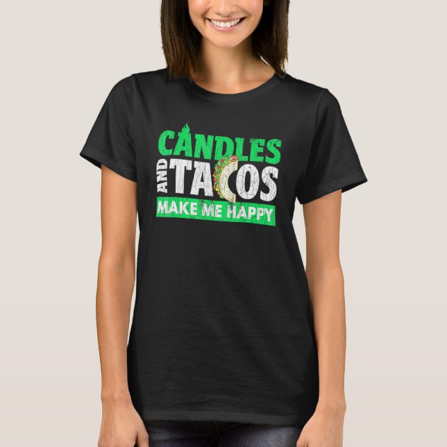 Candlemaker Candles And Tacos Graphic T-Shirt (Front)