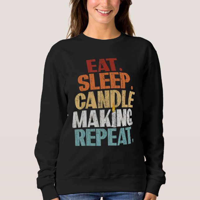 Candlemaker Eat Sleep Candle Making Repeat Graphic Sweatshirt (Front)